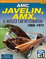 AMC Javelin AMX and Muscle Car Restoration 19681974