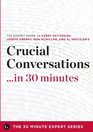 Crucial Conversations in 30 Minutes  The Expert Guide to Kerry Patterson's Critically Acclaimed Book