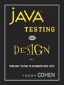 Java Testing and Design  From Unit Testing to Automated Web Tests