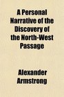 A Personal Narrative of the Discovery of the NorthWest Passage