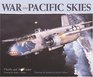 War in Pacific Skies Featuring the Aviation Art of Jack Fellows