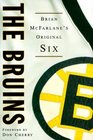 The Bruins Brian McFarlane's Original Six