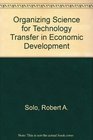 Organizing Science for Technology Transfer in Economic Development