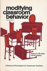 Modifying Classroom Behavior A Manual of Procedure for Classroom Teachers