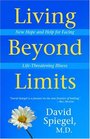 Living Beyond Limits New Hope and Help for Facing LifeThreatening Illness
