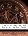 The Works of the Late Edgar Allan Poe Tales