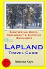 Lapland Travel Guide Sightseeing Hotel Restaurant  Shopping Highlights