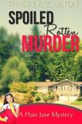 Spoiled Rotten Murder A Plain Jane Mystery
