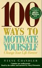 100 Ways to Motivate Yourself : Change Your Life Forever (Audio Cassette)