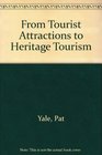 From Tourist Attractions to Heritage Tourism