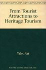 From Tourist Attractions to Heritage Tourism