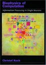 Biophysics Of Computation Information Processing In Single Neurons