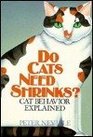 Do Cats Need Shrinks Cat Behaviour Explained