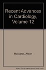 Recent Advances in Cardiology Volume 12