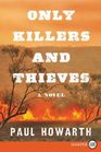 Only Killers and Thieves (Billy McBride, Bk 1) (Larger Print)