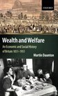 Wealth and Welfare An Economic and Social History of Britain 18511951