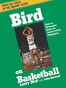Bird on Basketball HowTo Strategies from the Great Celtics Champion