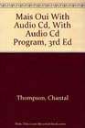 Thompson Mais Oui With Audio Cd With Audio Cd Program 3rd Edition