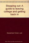 Stopping out A guide to leaving college and getting back in