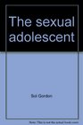 The sexual adolescent Communicating with teenagers about sex