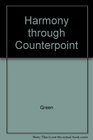 Harmony Through Counterpoint A Programmed Introduction to the Theory of Tonal MusicHarmonic Counterpoint in Two  Three Parts