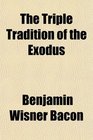 The Triple Tradition of the Exodus