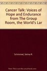 Cancer Talk Voices of Hope and Endurance from The Group Room the World's Lar