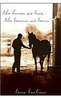The Horses We Love, The Lessons We Learn