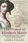 Ordeal of Elizabeth Marsh The A Woman in World History