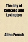 The day of Concord and Lexington