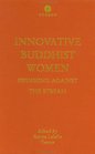 Innovative Buddhist Women: Swimming Against the Stream (Curzon Critical Studies in Buddhism)