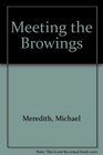Meeting the Brownings