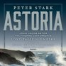 Astoria: John Jacob Astor and Thomas Jefferson's Lost Pacific Empire (Audio CD) (Unabridged)