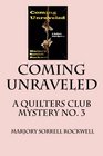 Coming Unraveled: A Quilters Club Mystery No. 3 (Quilters Club Mysteries) (Volume 3)