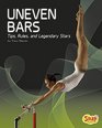 Uneven Bars Tips Rules and Legendary Stars