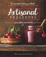 Artisanal Preserves SmallBatch Jams Jellies Marmalades and More