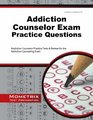 Addiction Counselor Exam Practice Questions Addiction Counselor Practice Tests  Review for the Addiction Counseling Exam