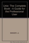 UNIX  The Complete Book A Guide for the Professional User