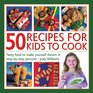 50 Recipes for Kids to Cook Tasty Food To Make Yourself Shown In StepByStep Pictures
