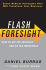 Flash Foresight How to See the Invisible and Do the Impossible
