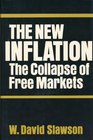 The New Inflation The Collapse of Free Markets