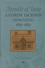 Apostle of Taste  Andrew Jackson Downing 18151852