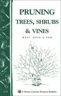 Pruning Trees, Shrubs & Vines : Storey Country Wisdom Bulletin A-54