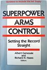 Superpower Arms Control Setting the Record Straight