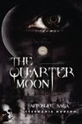 The Quarter Moon Afterlife Saga