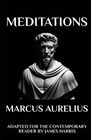 Marcus Aurelius  Meditations Adapted for the Contemporary Reader