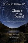 Chance or Dance A Critique of Modern Secularism