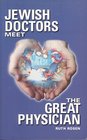 Jewish Doctors Meet the Great Physician