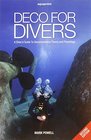 Deco for Divers A Diver's Guide to Decompression Theory and Physiology