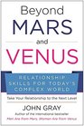 Beyond Mars and Venus Relationship Skills for Todays Complex World